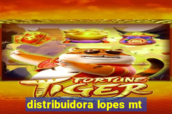 distribuidora lopes mt